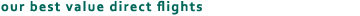 our best value direct flights