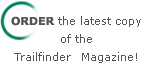 Order the latest copy of the Trailfinder Magazine!